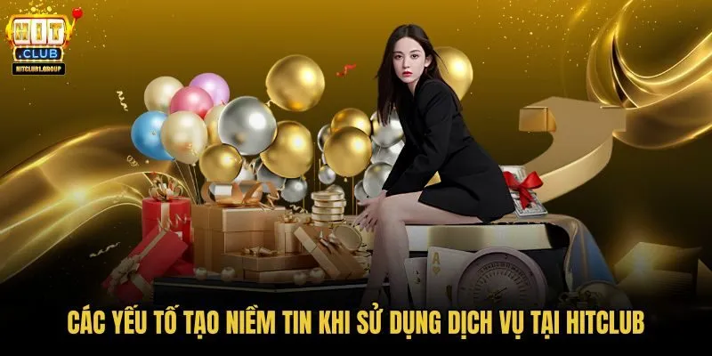 cac-yeu-to-tao-niem-tin-khi-su-dung-dich-vu-tai-hitclub