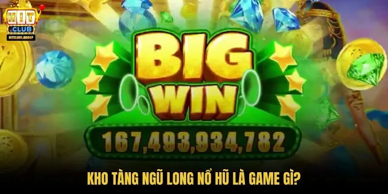 kho-tang-ngu-long-no-hu-la-game-gi